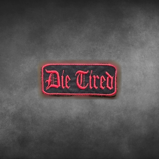 Die Tired Patch